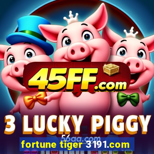 fortune tiger 3191.com